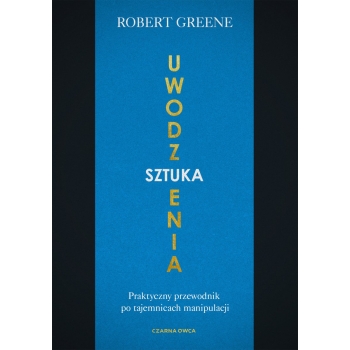 Sztuka uwodzenia  Robert Greene wyd. Czarna Owca